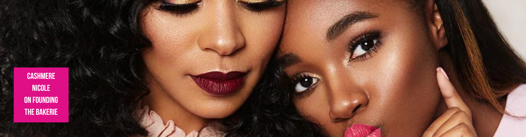 Cashmere Nicole on Founding Beauty Bakerie