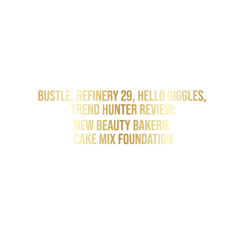 Bustle, Refinery29, Hello Giggles, Trend Hunter Review NEW Beauty Bakerie Cake Mix Foundation